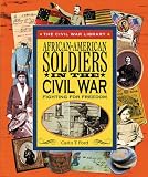 Ford, Carin T.: African-American Soldiers in the Civil War: Fighting for Freedom