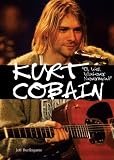 Burlingame, Jeff: Kurt Cobain: Oh Well, Whatever, Nevermind Burlingame, Jeff: Kurt Cobain: Oh Well, Whatever, Nevermind