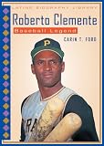 Ford, Carin T.: Roberto Clemente: Baseball Legend