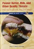 Gordon, Sherri Mabry: Peanut Butter, Milk, And Other Deadly Threats: What You Should Know About Food Allergies Gordon, Sherri Mabry: Peanut Butter, Milk, And Other Deadly Threats: What You Should Know About Food Allergies