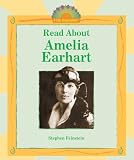 Feinstein, Stephen: Read About Amelia Earhart Feinstein, Stephen: Read About Amelia Earhart