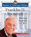 Ford, Carin T.: Franklin D. Roosevelt: The 32nd President