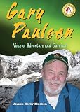 Macken, Joann Early: Gary Paulsen: Voice of Adventure And Survival Macken, Joann Early: Gary Paulsen: Voice of Adventure And Survival