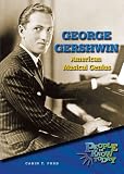 Ford, Carin T.: George Gershwin: American Musical Genius
