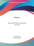 Hern, Lafcadio: Kokoro: Hints and Echoes of Japanese Inner Life, 1896 Hern, Lafcadio: Kokoro: Hints and Echoes of Japanese Inner Life, 1896