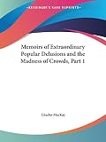 MacKay, Charles: Memoirs of Extraordinary Popular Delusions and the Madness of Crowds 1852
