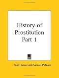 Lacroix, Paul: History of Prostitution