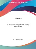 Budge, E.A. Wallis: Mummy: A Handbook of Egyptian Funerary Archaeology 1893