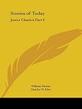Eliot, Charles W.: Junior Classics Stories of Today 1912