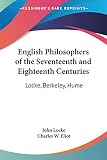 Locke, John: English Philosophers of the Seventeenth and Eighteenth Centuries: Locke, Berkeley, Hume, Harvard Classics 1910