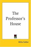Cather, Willa: The Professor's House