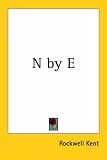 Kent, Rockwell: N by E Kent, Rockwell: N by E
