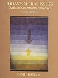 Bonevac, Daniel: Today's Moral Issues: Classic and Contemporary Perspectives
