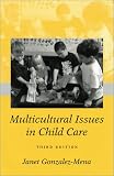 Gonzalez-Mena, Janet: Multicultural Issues in Child Care Gonzalez-Mena, Janet: Multicultural Issues in Child Care