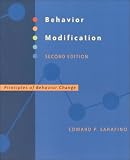 Sarafino, Edward P.: Behavior Modification: Understanding Principles of Behavior Change
