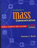 Baran, Stanley: Introduction to Mass Communication 2001: Media Literacy and Culture