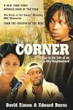 Burns, Edward: The Corner: A Year in the Life of an Inner-City Neighbourhood Burns, Edward: The Corner: A Year in the Life of an Inner-City Neighbourhood