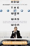 Andrews, Paul: How the Web Was Won: Microsoft from Windows to the Web The Inside Story of How Bill Gates and His Band of Internet Idealists Transformed a Software Empire Andrews, Paul: How the Web Was Won: Microsoft from Windows to the Web The Inside Story of How Bill Gates and His Band of Internet Idealists Transformed a Software Empire