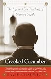 Chadwick, David: Crooked Cucumber: The Life and Teaching of Shunryu Suzuki