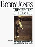 Davis, Martin: Bobby Jones : The Greatest of Them All Davis, Martin: Bobby Jones : The Greatest of Them All