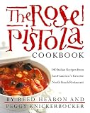 Hearon, Reed: The Rose Pistola Cookbook : 140 Italian Recipes from San Francisco's Favorite North Beach Restaurant