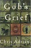 Adrian, Christine: Gob's Grief Adrian, Christine: Gob's Grief