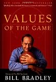 Bradley, Bill: Values of the Game Bradley, Bill: Values of the Game