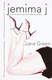 Green, Jane: Jemima J.: A Novel about Ugly Ducklings and Swans Green, Jane: Jemima J.: A Novel about Ugly Ducklings and Swans