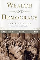 Wealth and Democracy: A Political History of&hellip;