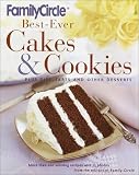 Family Circle Staff: Family Circle Best-Ever Cakes and Cookies : Plus Pies, Tarts, and Other Desserts