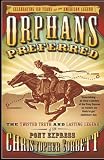 Corbett, Christopher: Orphans Preferred: The Twisted Truth and Lasting Legend of the Pony Express