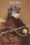 Shaw, Karl: Royal Babylon: The Alarming History of European Royalty