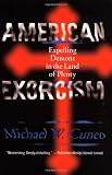 Cuneo, Michael W.: American Exorcism : Expelling Demons in the Land of Plenty Cuneo, Michael W.: American Exorcism : Expelling Demons in the Land of Plenty