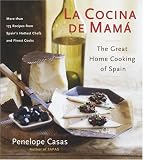 Casas, Penelope: La Cocina De Mama: The Great Home Cooking Of Spain Casas, Penelope: La Cocina De Mama: The Great Home Cooking Of Spain