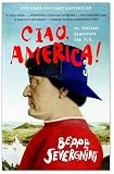 Severgnini, Beppe: Ciao, America: An Italian Discovers the U.S Severgnini, Beppe: Ciao, America: An Italian Discovers the U.S
