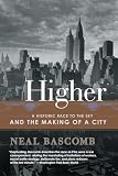 Bascomb, Neal: Higher : A Historic Race to the Sky and the Making of a City