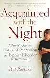 Raeburn, Paul: Acquainted With The Night: A Parent's Quest To Understand Depression And Bipolar Disorder In His Children