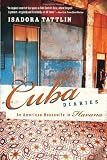 Tattlin, Isadora: Cuba Diaries: An American Housewife in Havana