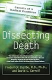 Carroll, David L.: Dissecting Death: Secrets of a Medical Examiner Carroll, David L.: Dissecting Death: Secrets of a Medical Examiner