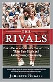 HOWARD, JOHNETTE: The Rivals: Chris Evert vs. Martina Navratilova Their Epic Duels and Extraordinary Friendship HOWARD, JOHNETTE: The Rivals: Chris Evert vs. Martina Navratilova Their Epic Duels and Extraordinary Friendship