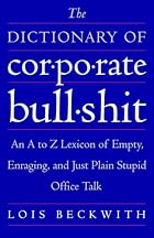 The Dictionary of Corporate Bullshit: An A&hellip;