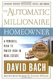 David Bach: The Automatic Millionaire Homeowner: A Powerful Plan to Finish Rich in Real Estate
