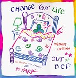 S. A. R. K.: Change Your Life Without Getting Out of Bed: The Ultimate Nap Book S. A. R. K.: Change Your Life Without Getting Out of Bed: The Ultimate Nap Book