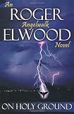 On Holy Ground (0768421144) by Elwood, Roger Elwood, Roger: On Holy Ground