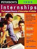 [???]: Peterson's Internships 1999: More Than 50,000 Opportunities to Get an Edge in Today's Competitive Job Market
