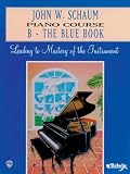 Schaum, John W.: John W. Schaum Piano Course: B - The Blue Book