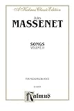 Massenet, Jules: Songs: For Medium/Low Voice Massenet, Jules: Songs: For Medium/Low Voice