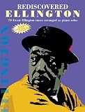 Gordon, Stewart: Rediscovered Ellington: 70 Great Ellington Tunes Arranged As Piano Solos Gordon, Stewart: Rediscovered Ellington: 70 Great Ellington Tunes Arranged As Piano Solos