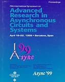 IEEE Computer Society: Fifth International Symposium on Advanced Research in Asynchronous Circuits and Systems: Proceedings, April 19-21, 1999, Barcelona, Spain IEEE Computer Society: Fifth International Symposium on Advanced Research in Asynchronous Circuits and Systems: Proceedings, April 19-21, 1999, Barcelona, Spain