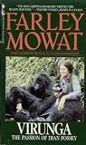 Mowat, Farley: Virunga Passion of Dian Fossey